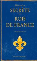 Histoire secrète des Rois de France