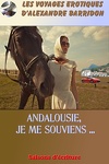 couverture Les voyages érotiques d'Alexandre Barridon, Tome 2 : Andalousie, je me souviens ...