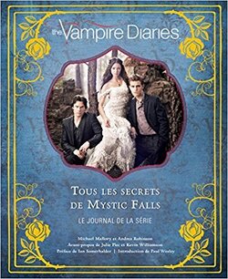 Couverture de The Vampire Diaries, tous les secrets de Mystic Falls : Le Journal de la série