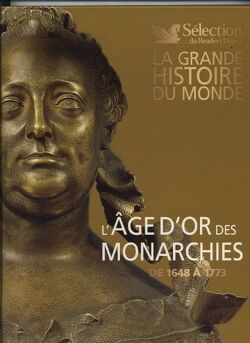 Couverture de La Grande Histoire du monde, Tome 8 : L'Âge d'or des monarchies, de 1648 à 1773
