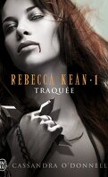 Rebecca Kean, Tome 1 : Traquée