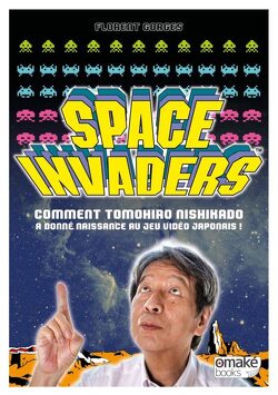 Couverture de Space Invaders : Comment Tomohiro Nishikado a donné naissance au jeu vidéo japonais !