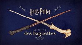 Harry Potter : 10 choses à savoir sur les baguettes magiques que